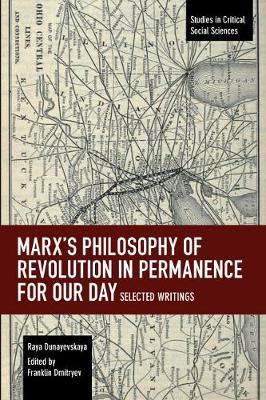Marx's Philosophy of Revolution in Permanence for Our Day - Raya Dunayevskaya