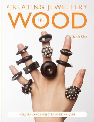 Creating Jewellery in Wood - Sarah King