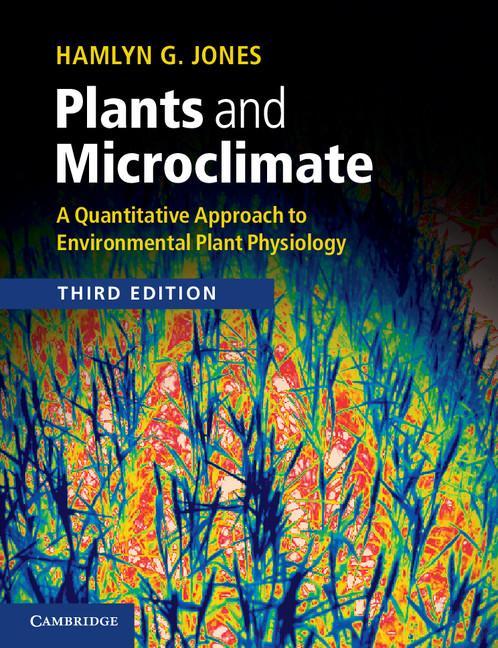 Plants and Microclimate - Hamlyn G Jones