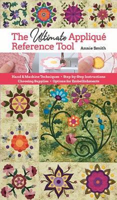 The Ultimate Applique Reference Tool - Annie Smith