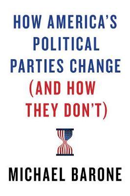 How America's Political Parties Change (and How They Don't) - Michael Barone