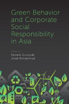 Green Behavior and Corporate Social Responsibility in Asia - Farzana Quoquab