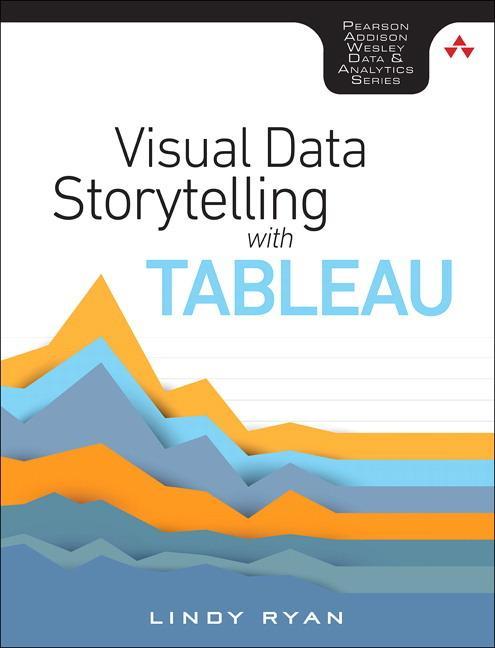 Visual Data Storytelling with Tableau - Lindy Ryan