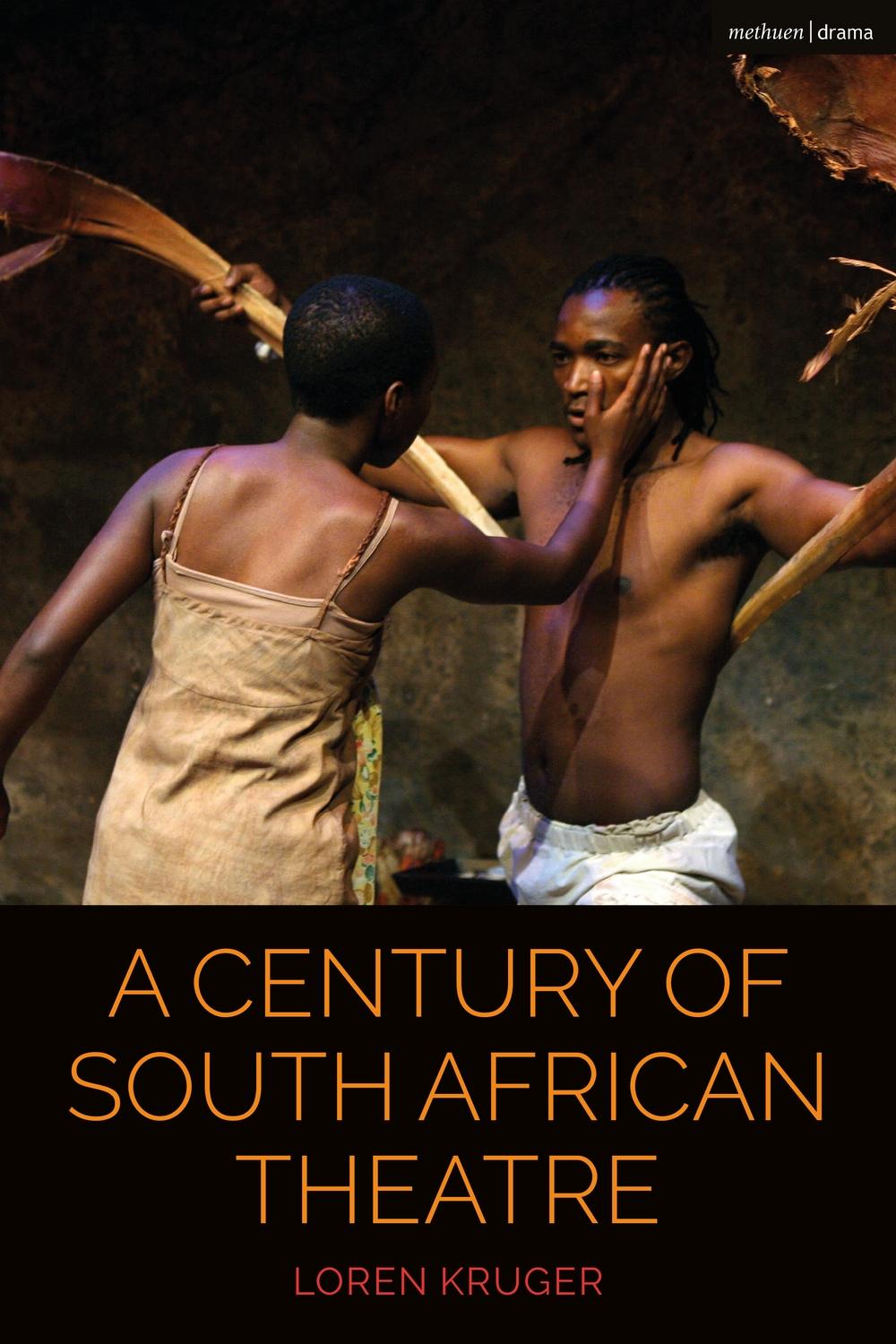 Century of South African Theatre - Loren Kruger