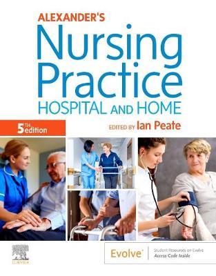 Alexander's Nursing Practice - Ian Peate