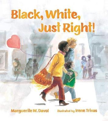 Black, White, Just Right! - Marguerite W Davol