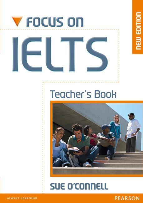 Focus on IELTS Teacher's Book New Edition - Sue O'Connell