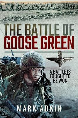 Battle of Goose Green - Mark Adkin