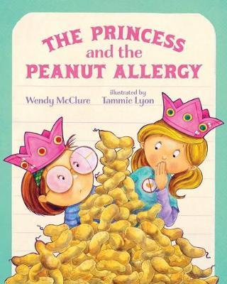 Princess and the Peanut Allergy - Wendy McClure