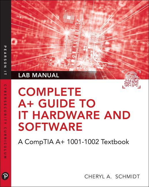Complete CompTIA A+ Guide to IT Hardware and Software Lab Ma - Cheryl A Schmidt