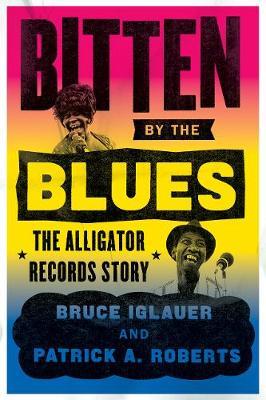 Bitten by the Blues - Bruce Iglauer