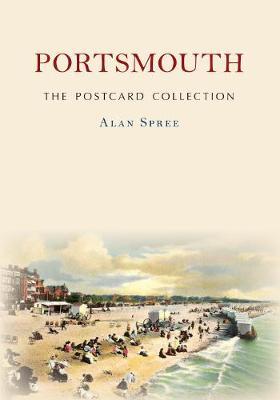 Portsmouth The Postcard Collection - Alan Spree