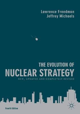 Evolution of Nuclear Strategy - Lawrence Freedman