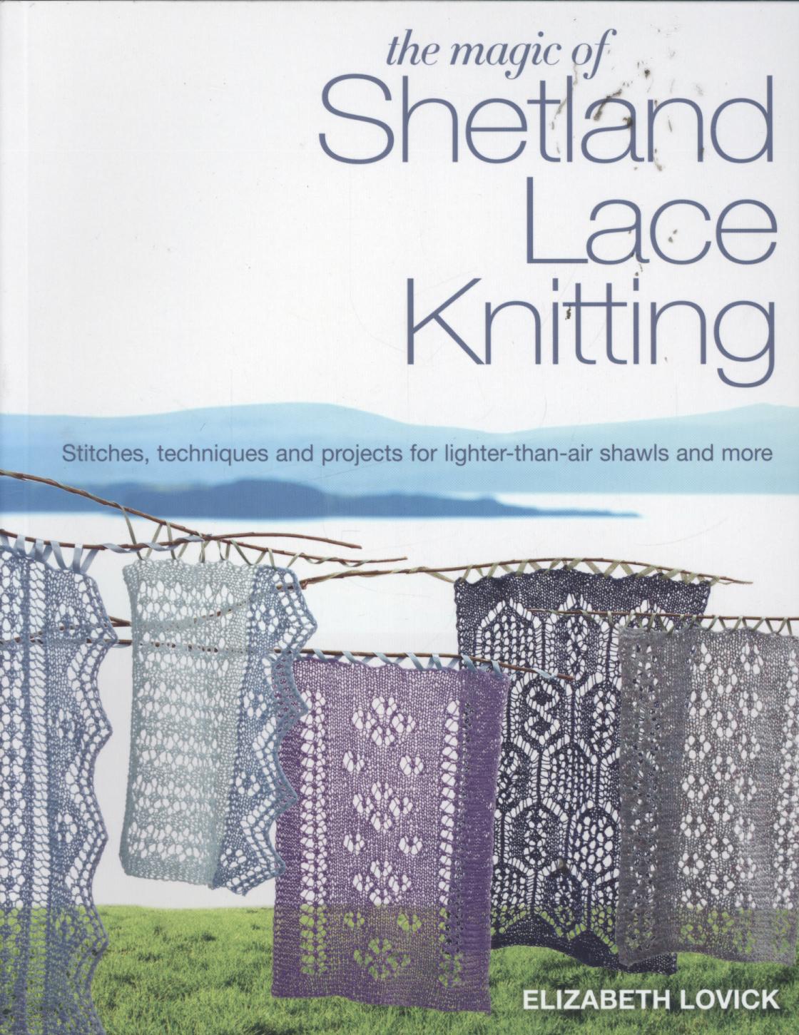 Magic of Shetland Lace Knitting