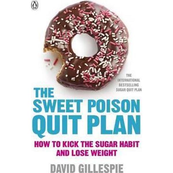 Sweet Poison Quit Plan - David Gillespie