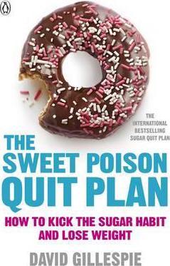 Sweet Poison Quit Plan - David Gillespie