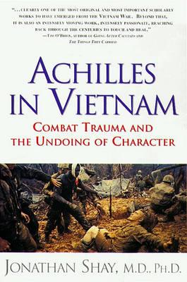 Achilles in Vietnam - Jonathan M.D. Shay