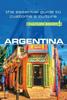 Argentina - Culture Smart! The Essential Guide to Customs & - Robert Andrew Hamwee