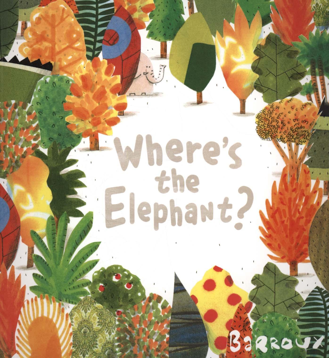 Where's the Elephant? -  Barroux
