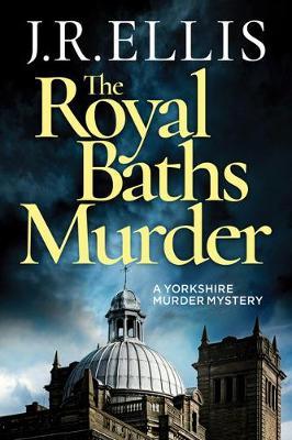 Royal Baths Murder - J R Ellis