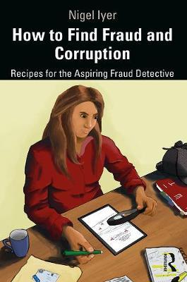 How to Find Fraud and Corruption - Nigel Iyer
