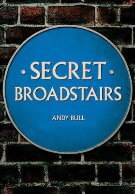 Secret Broadstairs - Andy Bull