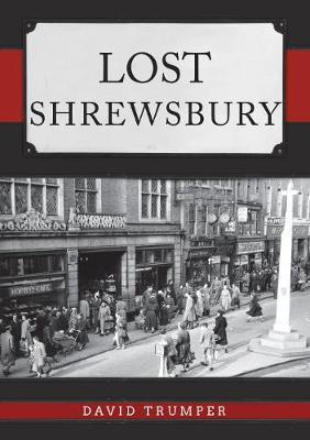 Lost Shrewsbury - David Trumper