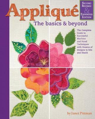Applique: Basics and Beyond, Revised 2nd Edition - Janet Pittman