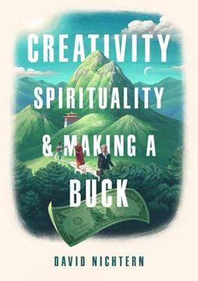 Creativity, Spirituality, and Making a Buck - David Nichtern