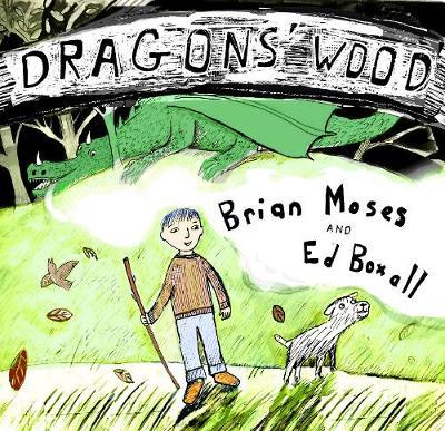 Dragons' Wood - Brian Moses