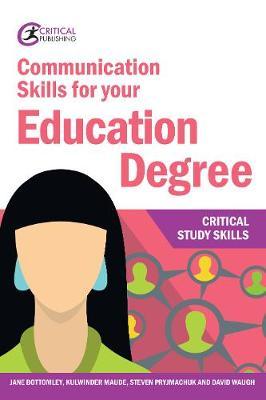 Communication Skills for your Education Degree - Jane Bottomley