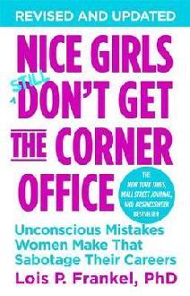Nice Girls Don't Get The Corner Office -  