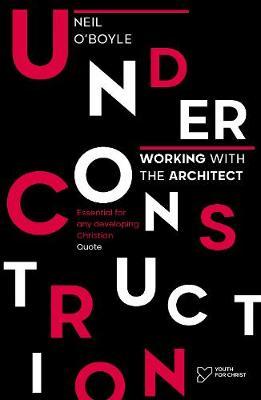 Under Construction: Working with the Architect - Neil O'Boyle