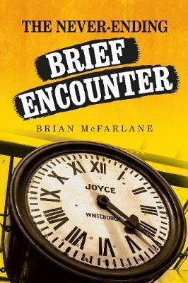 Never-Ending <i>Brief Encounter</I> - McFarlane Brian