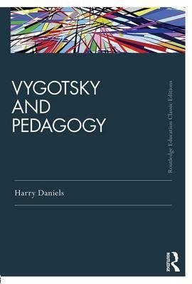 Vygotsky and Pedagogy - Harry Daniels