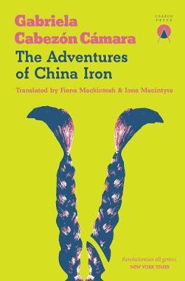 Adventures of China Iron - Gabriela Cabezon Camara