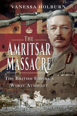 Amritsar Massacre - Vanessa Holburn
