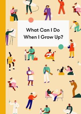 What Can I Do When I Grow Up? -  