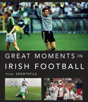 Great Moments in Irish Football -  Sportsfile