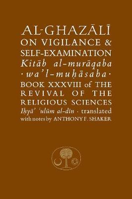 Al-Ghazali on Vigilance and Self-examination - Abu Hamid Al-Ghazali