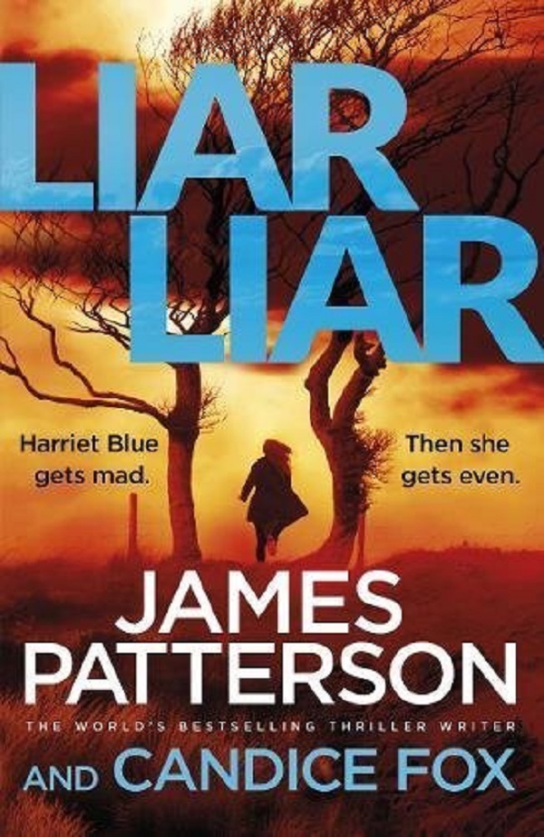 Liar Liar. Detective Harriet Blue #3 - James Patterson, Candice Fox
