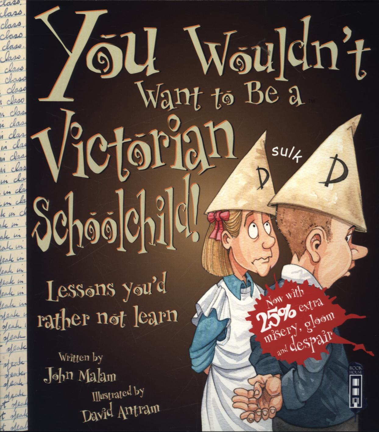 You Wouldn't Want to be a Victorian Schoolchild!