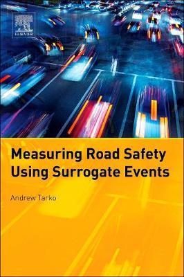 Measuring Road Safety with Surrogate Events - Andrew Tarko
