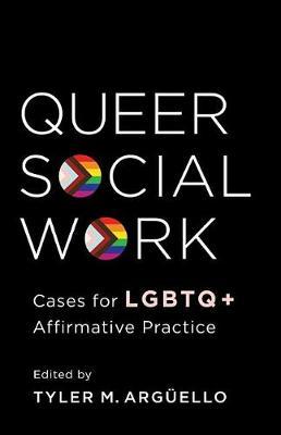 Queer Social Work - Tyler Arguello