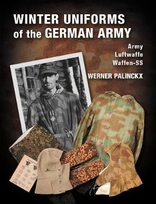 Winter Uniforms of the German Army - Werner Palinckx