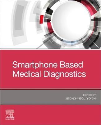Smartphone Based Medical Diagnostics - Jeong-Yeol Yoon