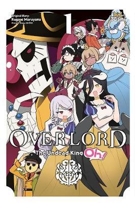 Overlord: The Undead King Oh!, Vol. 1 - Kugane Maruyama