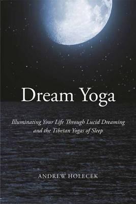 Dream Yoga - Andrew Holecek