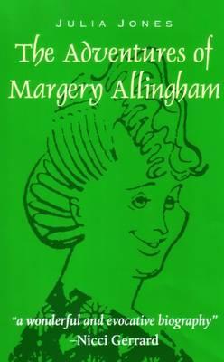 Adventures of Margery Allingham - Julia Jones