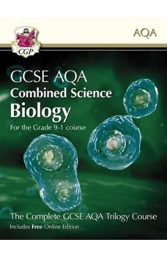 Coperta cărții 'Grade 9-1 GCSE Combined Science for AQA Biology Student Book -'